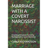 Marriage with a Covert Narcissist: Unveiling Deception: Surviving Marriage with a Covert Narcissist - Paperback