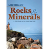 Michigan Rocks & Minerals: A Field Guide to the Great Lake State - Paperback