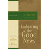 The Embracing the Good News: The Journey Study Series - Paperback