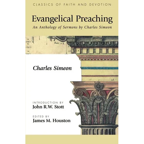 Evangelical Preaching: An Anthology of Sermons by Charles Simeon - Paperback