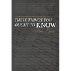 These Things You Ought To Know - Paperback