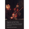 Paganini and the Violin - A Selection of Classic Articles on the Life and Successes of the Composer Niccolo Paganini (Violin Series) - Paperback