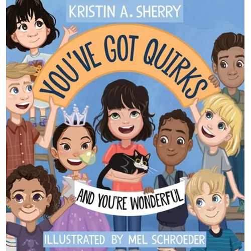 You've Got Quirks: And You're Wonderful! - Hardcover