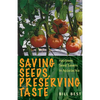 Saving Seeds, Preserving Taste: Heirloom Seed Savers in Appalachia - Paperback