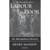 Labour and the Poor Volume II: The Metropolitan Districts - Hardcover