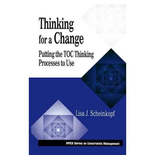 Thinking for a Change: Putting the Toc Thinking Processes to Use - Hardcover