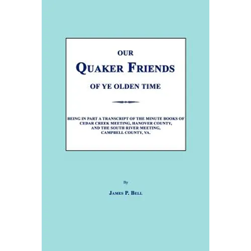 Our Quaker Friends of Ye Olden Time - Paperback