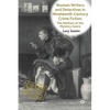 Women Writers and Detectives in Nineteenth-Century Crime Fiction: The Mothers of the Mystery Genre - Paperback
