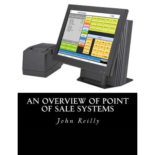An Overview of Point of Sale Systems - Paperback
