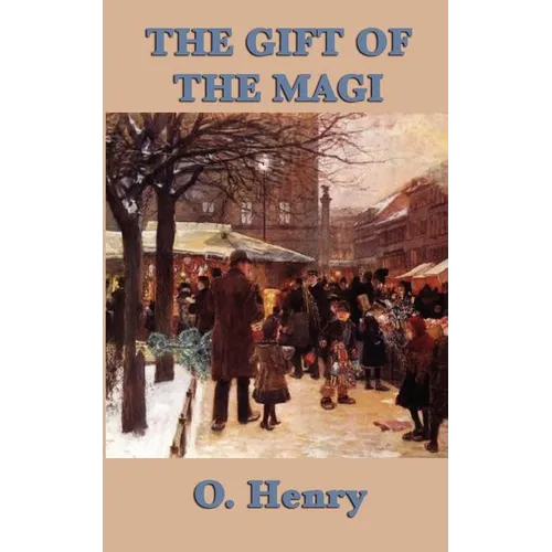 The Gift of the Magi: A Classic Christmas Story - Paperback