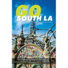 Go South LA: An Afrocentric City Guide to South Los Angeles - Paperback