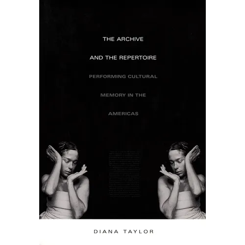 The Archive and the Repertoire: Performing Cultural Memory in the Americas - Paperback