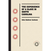 The Experience of a Slave in South Carolina - Paperback