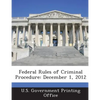 Federal Rules of Criminal Procedure: December 1, 2012 - Paperback