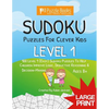 Sudoku Puzzles for Clever Kids: Level 1: 100 Level 1 (Easy) Sudoku Puzzles to Help Children Improve Logic, Deductive Reasoning & Decision-Making - Paperback