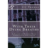 With Their Dying Breaths: A History of Waverly Hills Tuberculosis Sanatorium - Paperback