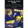 Letting the People Decide: The Dynamics of Canadian Elections - Paperback