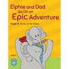 Elphie and Dad Go On an Epic Adventure - Hardcover