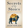 Secrets of the Stoics: How to Live an Undefeatable Life - Hardcover