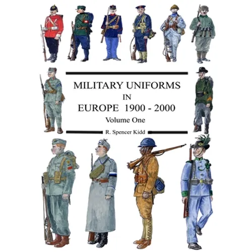 MILITARY UNIFORMS IN EUROPE 1900 - 2000 Volume One - Paperback