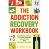 The Addiction Recovery Workbook: Essential Skills to Overcome Any Addiction and Prevent Relapse (Mental Wellness Book 7) - Paperback