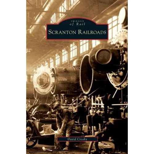 Scranton Railroads - Hardcover