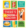 There's No Cream in Cream Soda: Facts and Folklore about Our Favorite Drinks - Hardcover