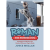 Roman the Wonder Dog: Amazing True Life Story of a Standard Schnauzer Dog in Alaska - Hardcover