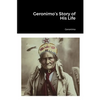 Geronimo's Story of His Life - Paperback
