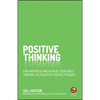 Positive Thinking: Find Happiness and Achieve Your Goals Through the Power of Positive Thought - Paperback