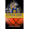 Stephen Curry: The Life Story of One of the World's Greatest Basketball Players - Paperback