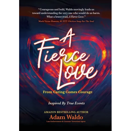 A Fierce Love: From Caring Comes Courage - Paperback