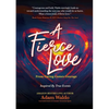 A Fierce Love: From Caring Comes Courage - Paperback