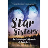 Star Sisters: An Astrologer's Memoir of Twin Loss - Paperback