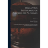 Hakluytus Posthumus, or Purchas his Pilgrimes: Contayning a History of the World in sea Voyages and Lande Travells by Englishmen and Others; Volume 1 - Paperback