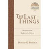 The Last Things: Resurrection, Judgment, Glory Volume 7 - Paperback