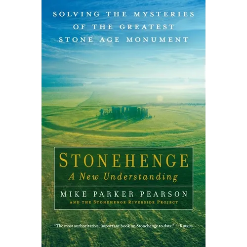 Stonehenge - A New Understanding: Solving the Mysteries of the Greatest Stone Age Monument - Paperback