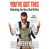 You've Got This: Unlocking the Hero Dad Within - Paperback