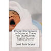 Pocket Dictionary of Medical Terms for Translators: English-Spanish Medical Terms - Paperback