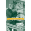 Four Hats in the Ring: The 1912 Election and the Birth of Modern American Politics - Hardcover