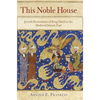 This Noble House: Jewish Descendants of King David in the Medieval Islamic East - Hardcover