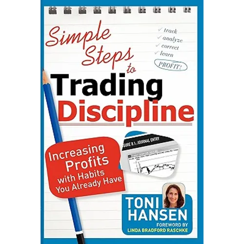 Simple Steps to Trading Discipline: Increasing Profits with Habits You Already Have - Paperback