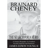 Brainard Cheney and The Search for a Hero: A Literary Biography of a Southern Novelist, Reporter and Polemicist - Hardcover