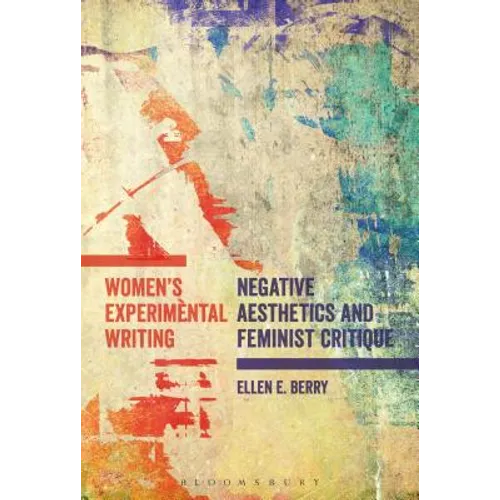 Women's Experimental Writing: Negative Aesthetics and Feminist Critique - Paperback