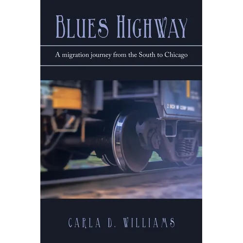 Blues Highway: A Migration Journey from the South to Chicago - Paperback
