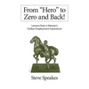 From "Hero" to Zero and Back!: Lessons From a Veteran's Civilian Employment Experience - Paperback