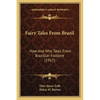 Fairy Tales From Brazil: How And Why Tales From Brazilian Folklore (1917) - Paperback