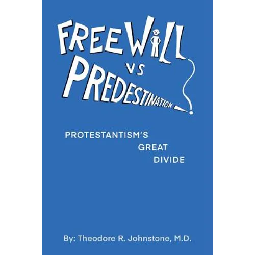 Free Will Vs Predestination: Does God Know Your Choices Before You Make Them? - Paperback