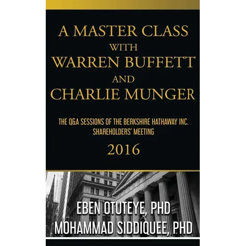 A Master Class with Warren Buffett and Charlie Munger 2016 - Paperback