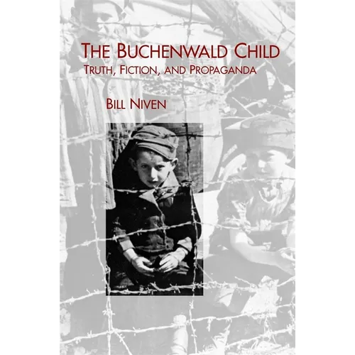 The Buchenwald Child: Truth, Fiction, and Propaganda - Paperback